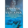 thumbnail image 1 of Pre-Owned The Voyage of the Vizcaina: The Mystery of Christopher Columbus's Last Ship (Hardcover) 0151011869 9780151011865, 1 of 1
