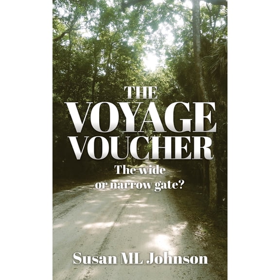 The Voyage Voucher: The wide or narrow gate?, (Paperback)
