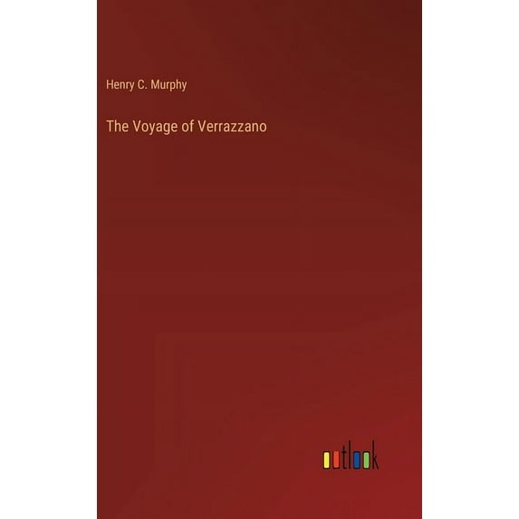 The Voyage of Verrazzano, (Hardcover)