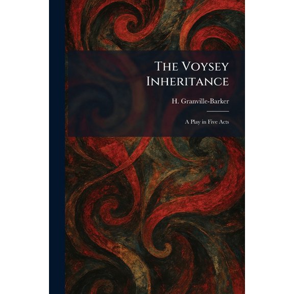 The Voysey Inheritance: A Play in Five Acts, (Paperback)