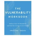 thumbnail image 1 of The Vulnerability Workbook: Embrace Fear, Set Boundaries, and Find the Courage to Live Greatly, (Paperback), 1 of 1