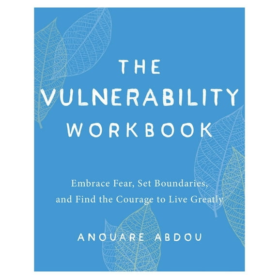 The Vulnerability Workbook: Embrace Fear, Set Boundaries, and Find the Courage to Live Greatly, (Paperback)