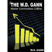 The W. D. Gann Master Commodity Course (Paperback)