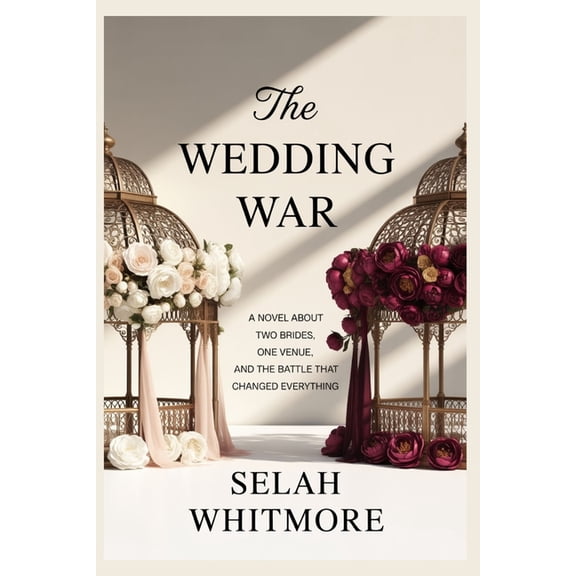 The WEDDING WAR: A Novel about Two Brides, One Venue, and the Battle That Changed Everything, (Paperback)