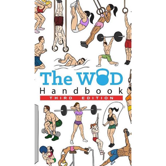 The WOD Handbook - 3rd Edition: Over 280 pages of beautifully illustrated WOD's, (Hardcover)
