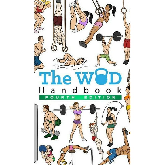 The WOD Handbook - 4th Edition: Over 300 pages of beautifully illustrated WOD's, (Hardcover)