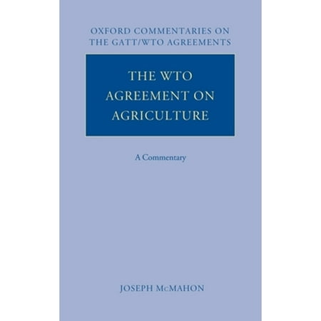 Pre-Owned The WTO Agreement on Agriculture: A Commentary (Hardcover 9780199275687) by Joseph A McMahon