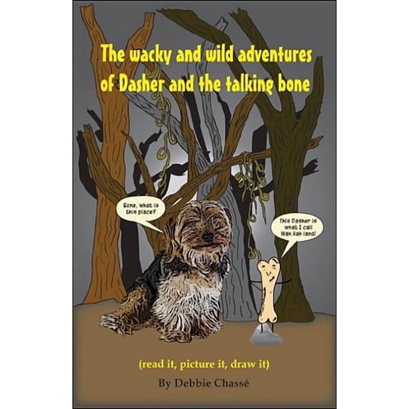 The Wacky and Wild Adventures of Dasher and the Talking Bone, (Paperback)