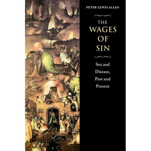 The Wages of Sin : Sex and Disease, Past and Present (Paperback)