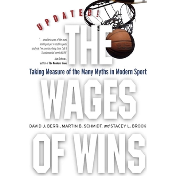 Pre-Owned The Wages of Wins: Taking Measure of the Many Myths in Modern Sport. Updated Edition (Paperback) 0804758441 9780804758444