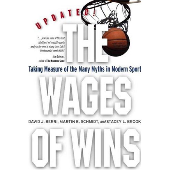 Pre-Owned The Wages of Wins: Taking Measure of the Many Myths in Modern Sport. Updated Edition (Paperback) 0804758441 9780804758444