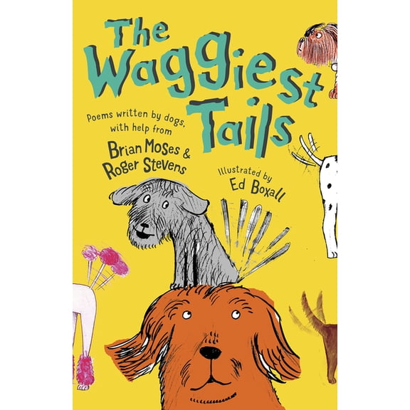 The Waggiest Tails : Poems Written by Dogs (Paperback)