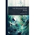 thumbnail image 1 of The Wagner Story Book, (Paperback), 1 of 1