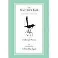 thumbnail image 1 of The Wagtail's Tale: Collected Poems, (Paperback), 1 of 1
