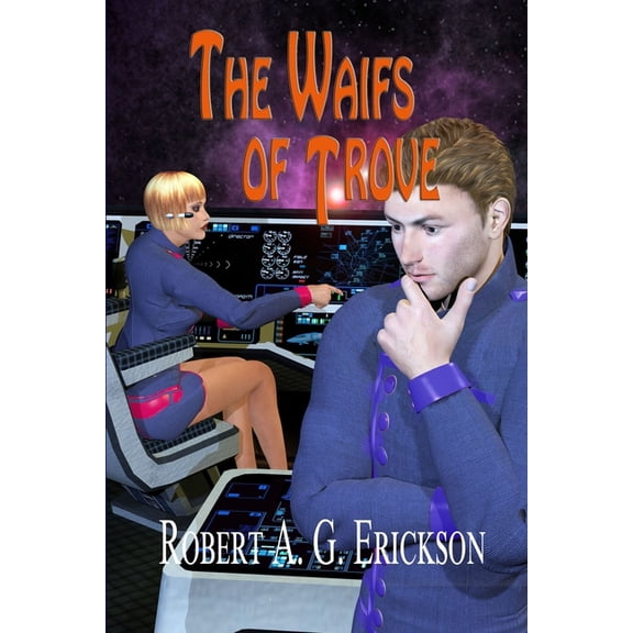 The Waifs of Trove Paperback 171727935X 9781717279354 Robert A. Erickson
