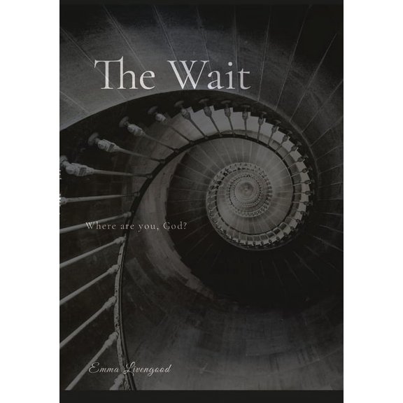 The Wait: Where Are You, God?, (Paperback)