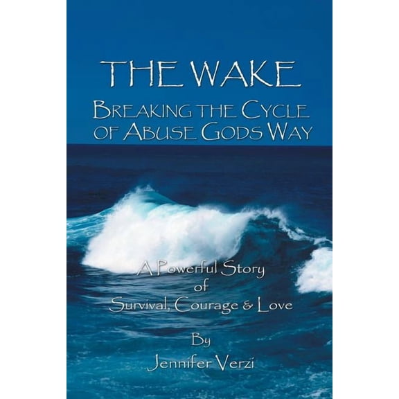 The Wake: Breaking the Cycle of Abuse Gods Way