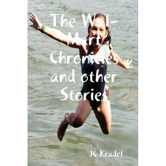 The Wal-Mart Chronicles and other Stories, (Paperback)