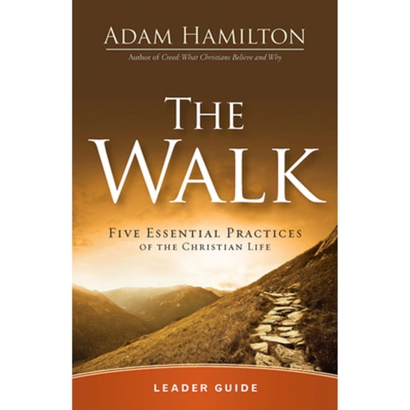 Pre-Owned The Walk Leader Guide: Five Essential Practices of the Christian Life (Paperback) 1501891219 9781501891212