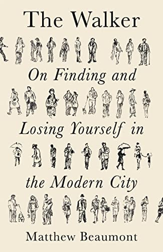 Pre-Owned The Walker: On Finding and Losing Yourself in the Modern City (Hardcover) 1788738918 9781788738910