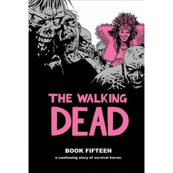 The Walking Dead: The Walking Dead Book 15 (Series #15) (Hardcover)