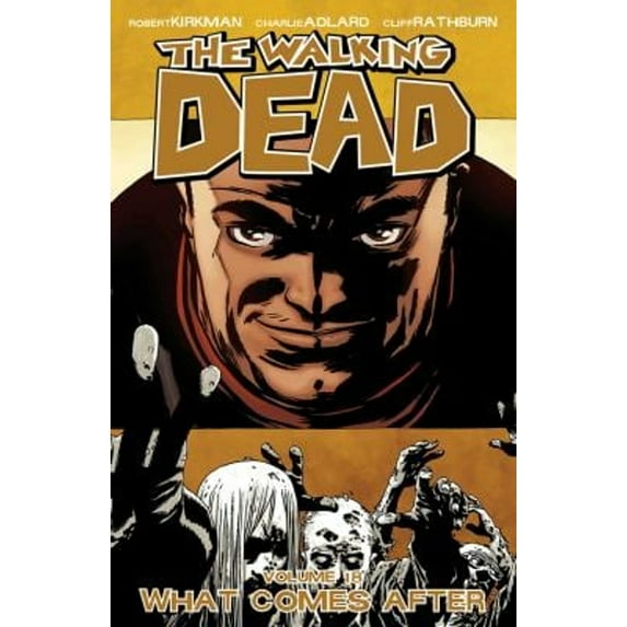 Pre-Owned Walking Dead Volume 18: What Comes After (Paperback) 1607066874 9781607066873