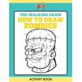 thumbnail image 1 of The Walking Draw: How to Draw Zombies Activity Book, (Paperback), 1 of 1