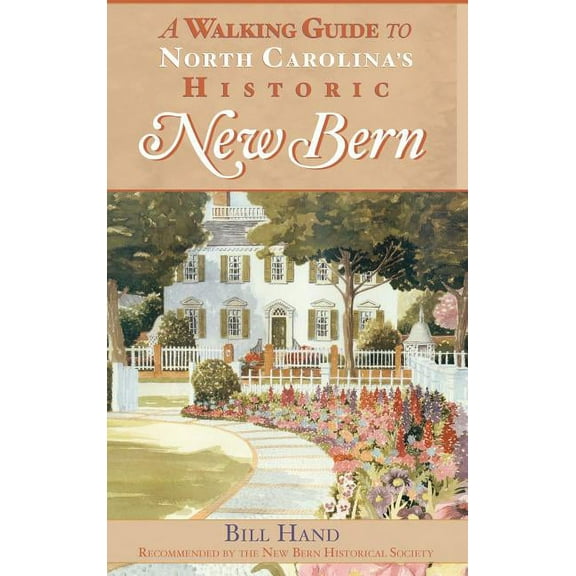 The Walking Guide to North Carolina's Historic New Bern (Hardcover)