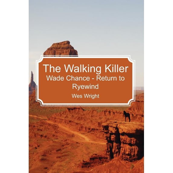 The Walking Killer : Wade Chance - Return to Ryewind