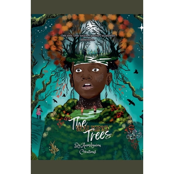 The Walking Trees: One Tree. One Touch. A Journey to Another Dimension., (Paperback)