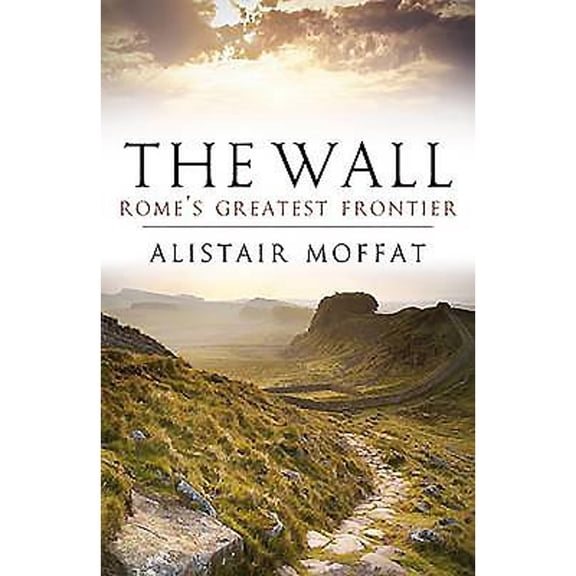 Pre-Owned The Wall : Rome's Greatest Frontier (Paperback)
