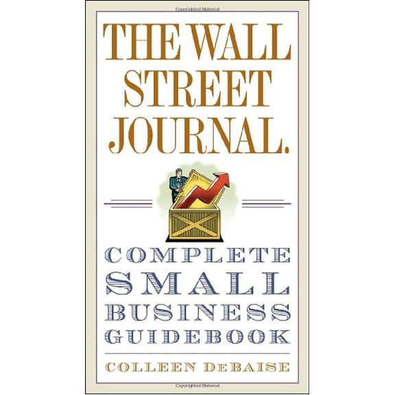 Pre-Owned The Wall Street Journal. Complete Small Business Guidebook (Paperback) 0307408930 9780307408938