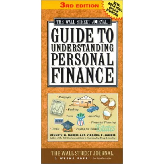 Pre-Owned The Wall Street Journal Guide to Understanding Personal Finance, 3rd Edition: Mortgages, Banking, Taxes, Investing, Financial Planning, Credit, Payin... (Paperback) 0743203917 9780743203913
