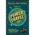 thumbnail image 1 of Pre-Owned The Wall Street Journal Guide to Power Travel: How to Arrive with Your Dignity, Sanity, and Wallet Intact (Paperback) 0061688711 9780061688713, 1 of 1