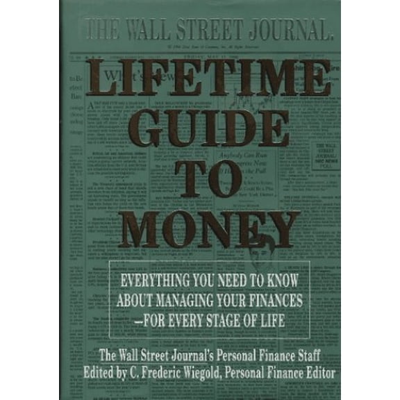 Pre-Owned The Wall Street Journal Lifetime Guide to Money: Strategies for Managing Your Finances (Hardcover) 0786861320 9780786861323