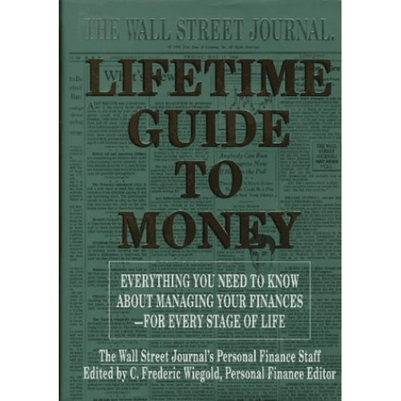 Pre-Owned The Wall Street Journal Lifetime Guide to Money: Strategies for Managing Your Finances (Hardcover) 0786861320 9780786861323