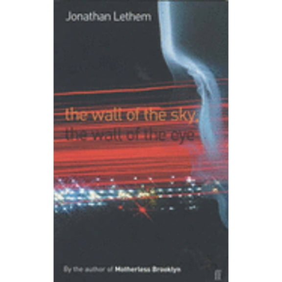 Pre-Owned The Wall of the Sky, Eye (Paperback 9780571205998) by Jonathan Lethem