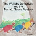 thumbnail image 1 of The Wallaby Detectives and the Tomato Sauce Mystery (Paperback), 1 of 1
