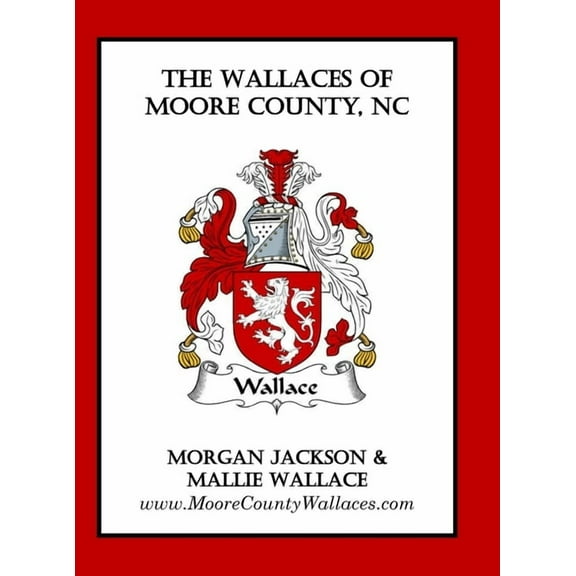 The Wallaces of Moore County, NC, (Hardcover)