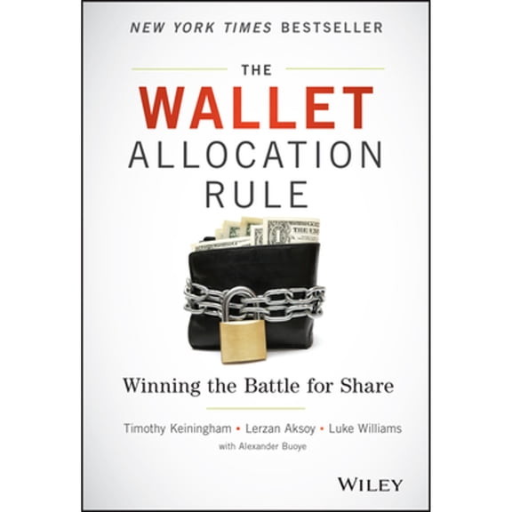 Pre-Owned The Wallet Allocation Rule: Winning the Battle for Share (Hardcover) by Timothy L Keiningham, Lerzan Aksoy, Luke Williams