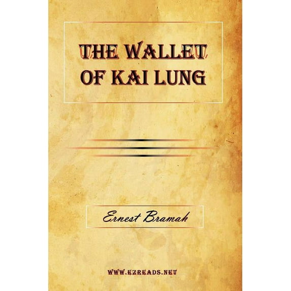 The Wallet of Kai Lung Paperback 1615340165 9781615340163 Ernest Bramah