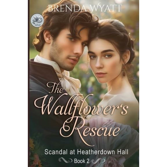The Wallflower's Rescue: Scandal at Heatherdown Hall Book 2 (A sweet Regency romance), (Paperback)