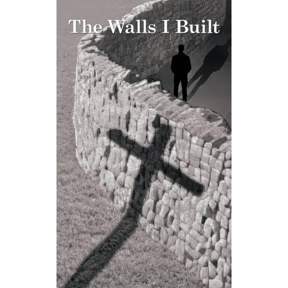The Walls I Built, (Hardcover)