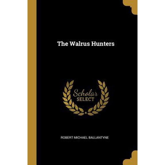The Walrus Hunters Paperback