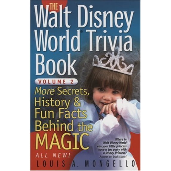 Pre-Owned The Walt Disney World Trivia Book: More Secrets, History & Fun Facts Behind the Magic (Paperback) 1887140638 9781887140638