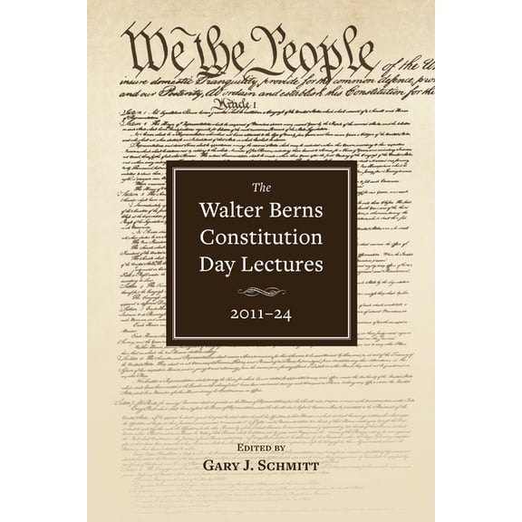 The Walter Berns Constitution Day Lectures: 2011-24, (Paperback)