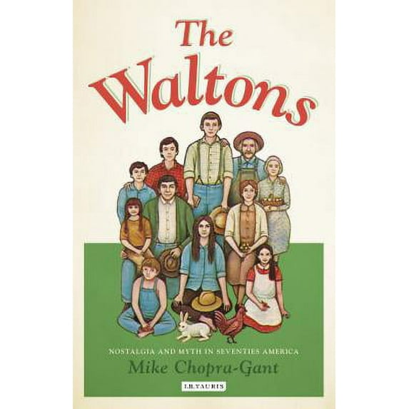 The Waltons : Nostalgia and Myth in Seventies America