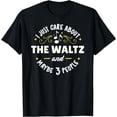 thumbnail image 1 of The Waltz Dance T-Shirt - I Just Care About The Waltz! T-Shirt, 1 of 3