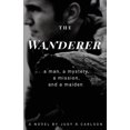 thumbnail image 1 of The Wanderer: A man, a mystery, a mission, and a maiden, (Paperback), 1 of 1