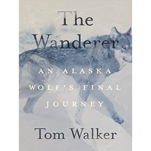 Pre-Owned The Wanderer: An Alaska Wolf's Final Journey (Paperback) 1680516132 9781680516135